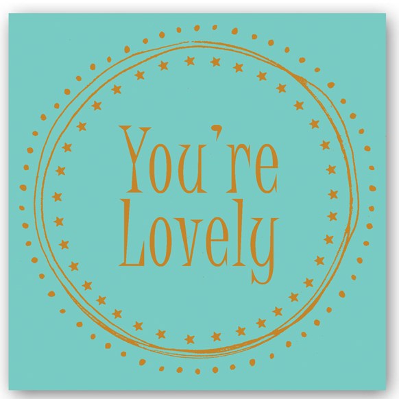 you're,lovely,person,love,card,foiling,occasions,gift,happy,note,glitter,friends,home,UK,England