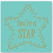 you're,a,star,celebrate,foiling,occasions,gift,happy,note,glitter,party,friends,home,UK,England